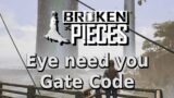 Broken Pieces – Eye need you – gate code