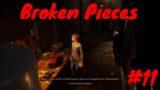 Broken Pieces Gameplay #11