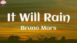 Bruno Mars / It Will Rain ~ (Lyric)