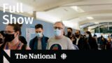 CBC News: The National | Airport lineups, Uber driver rant, Maple Leafs Curse