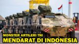 CHINA P4NIC! RIBUAN MONSTER ARTILERY BARU TNI SEGERA TIBA DI INDONESIA