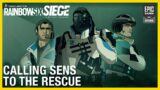 Calling Sens to the Rescue | Tom Clancy’s Rainbow Six Siege