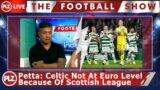 Celtic not at Euro standard because of Scottish league – Bobby Petta