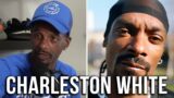 Charleston White: Snoop Told You "B*tches Ain't Sh*t But Heauxs and Tricks," How We Treat Our Women
