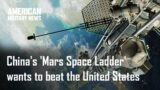 China's 'Mars Space Ladder' is trying to beat the United States