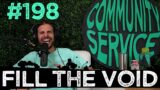 Community Service #198 – Fill the Void