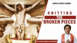 Corpus Christi Sunday: KNITTING THE BROKEN PIECES, by Rev Dr Benny Grigoriose Koottanal MSFS