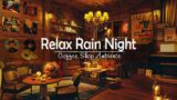 Cozy Rain Night & Coffee Shop Ambience with Relaxing Jazz Music | Soothing Rain Sounds for Sleep