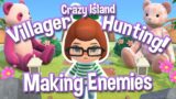 Crazy Island Villager Hunting | Making Enemies | Animal Crossing New Horizons
