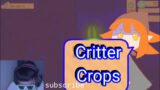 Critter crops lets grow crops in my garden