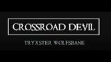 Crossroad Devil Lyric Video
