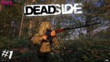 DEADSIDE –  EP 1 – NOILE UPDATE-URI !!