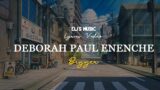 Deborah Paul Enenche – Bigger | Lyrics Video