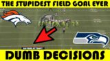 Dumb Decisions: The STUPIDEST FIELD GOAL in Monday Night Football HISTORY | Broncos/Seahawks (2022)