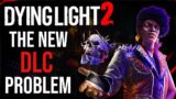 Dying Light 2 New DLC Has a Massive Problem
