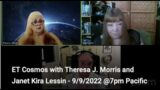 ET Cosmos with Theresa J. Morris and Janet Kira Lessin – 9/9/2022 @7pm Pacific