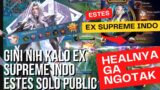 EX SUPREME INDO ESTES KALO NGEHEAL SATU TEAM BISA GA PULANG PULANG KE BASE || BUILD ESTES TOP INDO