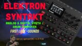 Elektron Syntakt : 12 Tracks of Digital & Analog Mayhem – First Thoughts !
