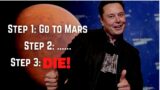 Elon Musk's Mars Colony is a Stupid Idea! Here's Why…