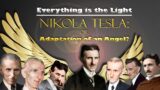 Everything is the Light Interview – Nikola Tesla: Or Adaptation of an Angel?