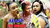 FEAST OF THE FIRE MAIDENS SEASON 7&8 – CHIZZY ALICHI 2022 LATEST NOLLYWOOD MOVIE