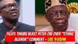 FIGHT: TINUBU BLAST PETER OBI OVER "ETHNIC AGENDA" COMMENT – LIVE 9:55PM