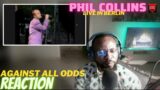 FIRST TIME LISTENING TO PHIL COLLINS – AGAINST ALL ODDS [LIVE AT BERLIN] – REACTION