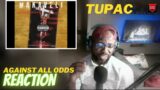 FIRST TIME LISTENING TO TUPAC – AGAINST ALL ODDS [FIRST TIME REACTION]