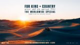 FOR KING + COUNTRY – WHAT ARE WE WAITING FOR? | THE WORLDWIDE SPECIAL