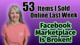 Facebook Marketplace Is Broken! And 53 Items I Sold Online Last Week