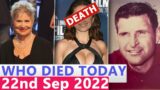 Famous Celebrites Who died Today 22nd Sept 2022
