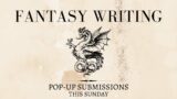 Fantasy Writing | Writing Tips & Critiques | Pop-Up Submissions LIVE!