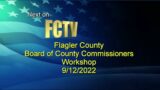 Flagler County Commission Workshop & Special Meeting 9/12/2022