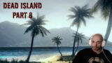 Fortification Gains | Dead Island | Part 8 | Let's Play