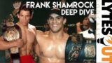 Frank Shamrock UFC Legend DEEPDIVE (ep. 129)