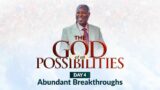 GCK Daily ||The God of all Possibilities Day 4 || Abundant Breakthroughs