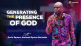 GENERATING THE PRESENCE OF GOD WITH GOD'S SERVANT NANASEI OPOKU-SARKODIE