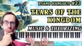 Game Music Piano Hangout #23 – feat. Zelda: Tears of the Kingdom