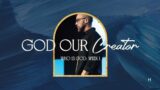 God Our Creator | September 11, 2022 | Aaron McRae