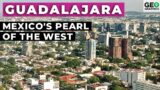 Guadalajara: Mexico's Pearl of the West