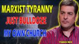 HANK KUNNEMAN PROPHETIC WORD: [HE WILL FALL] TYRANNY THREATENS TO BULLDOZE MY CHURCH