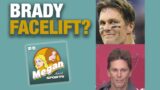 Has Tom Brady Gone Too Far with Plastic Surgery? | Against All Odds
