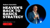 Heaven's Back to Basics Strategy | Robert Hotchkin | Shiloh Fellowship 10:30am