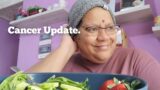 Hello Everyone!  Eating a delicious salad and Cancer Update