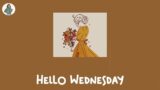 Hello Wednesday – Songs that make you feel better [Playlist]