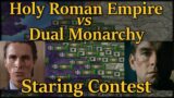 Holy Roman Empire vs Dual Monarchy Staring Contest