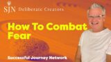 How To Combat Fear