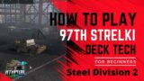 How to Play 97th Strelki Deck Tech- Steel Division 2
