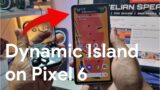 I installed Dynamic Island on my Google Pixel 6