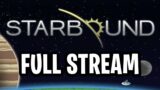 I want to FULLY playthrough STARBOUND…(FULL STREAM)